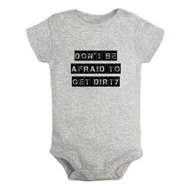 Don&#39;t Be Afraid To Get Dirty Funny Bodysuits Baby Romper Infant Childs Jumpsuits - £8.26 GBP