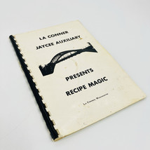 La Conner WA Washington Jaycee Auxiliary Presents Recipe Magic Cookbook - £7.51 GBP