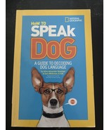 How to Speak Dog A National Geographic Guide to Decoding Dog Language Be... - €3,40 EUR How to Speak Dog A National Geographic Guide to Decoding Dog Language Be... - €3,40 EUR