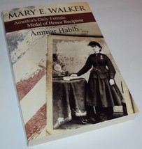Mary Edwards Walker: America&#39;s Only Female Medal of Honor Recipient Ammar Habib - £11.38 GBP