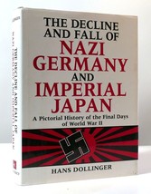 Hans Dollinger The Decline And Fall Of Nazi Germany And Imperial Japan - A Picto - £42.88 GBP