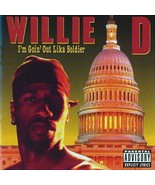 WILLIE D I&#39;M GOIN&#39; OUT LIKA SOLDIER CD 1992 16 TRACKS CLEAN UP MAN GETO ... - $29.99