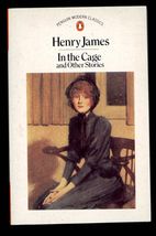 IN THE CAGE and OTHER STORIES by Henry James * 1987 Penguin Modern Class... - $5.25