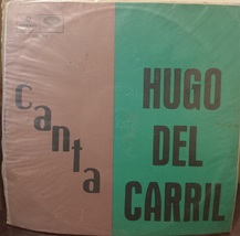 HUGO DEL CARRIL Canta LP from URUGUAY Tango - £23.63 GBP