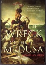 The Wreck of the Medusa: The Most Famous Sea Disaster of the Nineteenth ... - $15.20