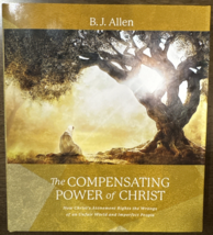 Compensating Power of Christ : How Christs Atonement Rights the Wrongs NEW - $16.48