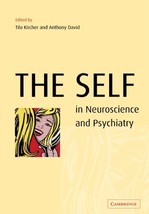 The Self in Neuroscience and Psychiatry [Paperback] Kircher, Tilo - £48.27 GBP