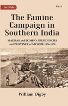The Famine Campaign in Southern India : Madras and Bombay Presidencies and Provi - £19.95 GBP