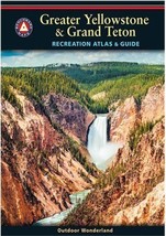 Greater Yellowstone &amp; Grand Teton Recreation Atlas &amp; Guide (BM) - £31.47 GBP