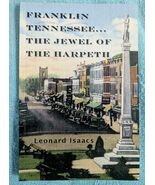 Franklin Tennessee... the Jewel of the Harpeth by Leonard Isaacs (2013, ... - $22.95