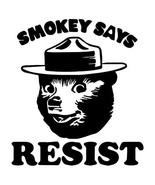 Smokey Says Resist sticker VINYL DECAL Freedom Tyranny 1st Amendment - $9.50