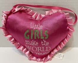Hanging Plush Pink Heart Satin Pillow Little Girls Make The World Go Round 6.5" - $13.59