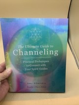 The Ultimate Guide to Channeling: Practical Techniques to Connect with Your Spir - £14.78 GBP