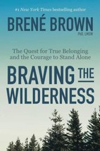 Braving the Wilderness : The Quest for True Belonging and the Courage to... - £7.82 GBP