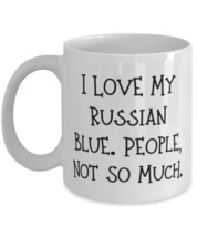 Inspire Russian Blue Cat Gifts, I Love My Russian Blue. People, Not So Much, Nic - £11.66 GBP+