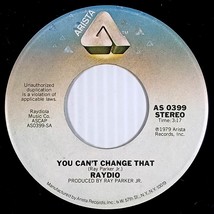 Raydio- You Can&#39;t Change That / Rock On [7&quot; 45 rpm Single] Arista AS 039... - $4.55