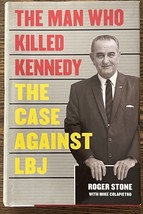 The Man Who Killed Kennedy: The Case Against LBJ by Roger Stone: VeryGood - £6.49 GBP