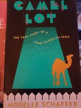 Camel Lot The True Story of a Zoo-Illogical Farm by Moselle Schaffer 1990 HC - £7.43 GBP