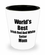 Irish Red And White Setter Mom Shot Glass Worlds Best Dog Lover Funny Gi... - £10.09 GBP