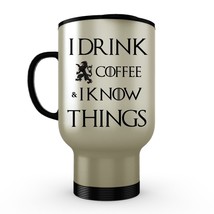 Game of Thrones Travel Mug I Drink COFFEE &amp; I Know Things Stainless Steel 14 oz - $23.95