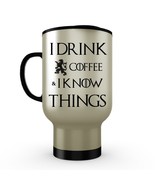 Game of Thrones Travel Mug I Drink COFFEE &amp; I Know Things Stainless Stee... - £18.92 GBP