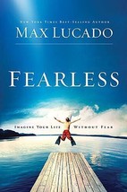 Fearless: Imagine Your Life Without Fear by Max Lucado - £7.76 GBP