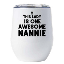 Awesome Nannie Tumbler 12oz Funny Ladies Wine Glass Christmas Gift For Cute Mom - £17.87 GBP