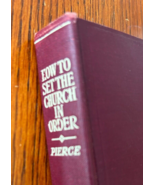 How to Set the Church in Order by Martin L. Pierce 1914 First Edition. - $642.46 MXN