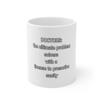 Gift For Doctors | White Ceramic Mug 11oz | Doctors The Ultimate Problem... - £5.79 GBP