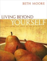 Living Beyond Yourself: Exploring the Fruit of the Spirit - Bible Study Book [Pa - £9.43 GBP