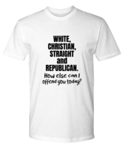Funny TShirt White Christian Straight and Republican White-P-Tee  - £16.47 GBP