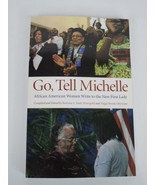 2009 Go, Tell Michelle - A Treasury Of Letters Written To Michelle Obama... - €5,18 EUR