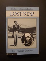 Lost Star The story of Amelia Earhart Patricia Lauber - $5.94