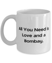 Motivational Bombay Cat Gifts, All You Need is Love and a Bombay, Holiday 11oz 1 - £11.86 GBP+