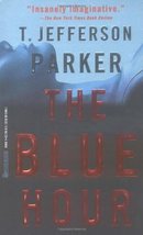 The Blue Hour [Mass Market Paperback] Parker, T. Jefferson - $6.26