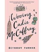 Wooing Cadie McCaffrey [Paperback] Bethany Turner - £3.05 GBP