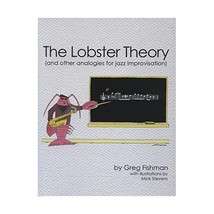 The Lobster Theory (and other analogies for jazz improvisation) Greg Fishman - $28.00