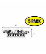 5 PACK 4&quot;x1.25&quot; WHITE PRIVILEGE EDITION Sticker Decal Humor Funny Gift V... - £3.93 GBP