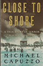 Close to Shore: A True Story of Terror in an Age of Innocence [Paperback] Michae - £5.93 GBP