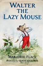 Walter the Lazy Mouse by Marjorie Flack, Illustrated by Cyndy Szekeres /... - £8.90 GBP