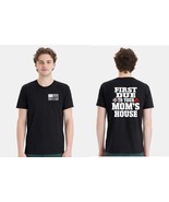 Firefighter Tshirt First Due to your Mom&#39;s house Shirt - $29.57 CAD+