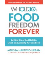 The Whole30&#39;s Food Freedom Forever: Letting Go of Bad Habits - $6.93