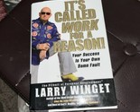 IT’S CALLED WORK FOR A REASON! Your Success Is Your Own Damn Fault -LARR... - $8.91