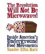 The Revolution Will Not Be Microwaved: Inside America&#39;s Underground Food... - £3.91 GBP