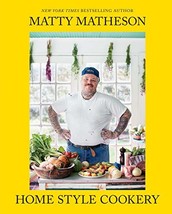 Matty Matheson: A Home Style Cookery Matheson, Matty - £36.77 GBP