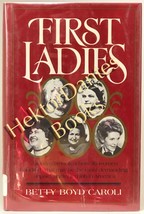 First Ladies by Betty Boyd Caroli (1987 Hardcover) - £8.82 GBP