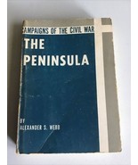 Campaigns Of The Civil War The Peninsula By Alexander S Webb - €14,67 EUR