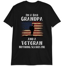 Dad Grandpa Gift, I&#39;m A Dad Grandpa and A Veteran Nothing Scares Me T-Shirt Dark - £15.77 GBP+