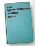Home Painting, Wallpapering and Decorating (1951, Hardcover) Wm. H. Wise - £4.71 GBP