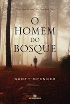 Homem do Bosque (Em Portugues do Brasil) [Paperback] Scott Spencer - £29.66 GBP